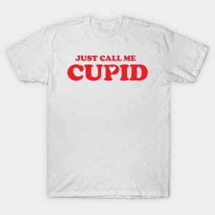 Just Call Me Cupid, Valentines Day T-Shirt